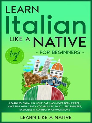 cover image of Learn Italian Like a Native for Beginners--Level 1